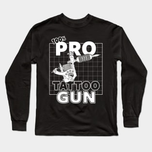 Pro-Tattoo Gun Tattoo Art Pro- Gun Tattoo Gun For Inked People Long Sleeve T-Shirt